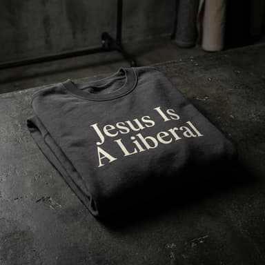 Jesus Is A Liberal